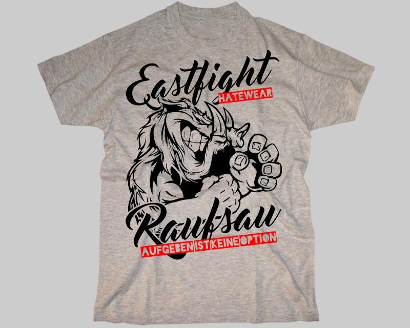Eastfight T Shirt "Raufsau"