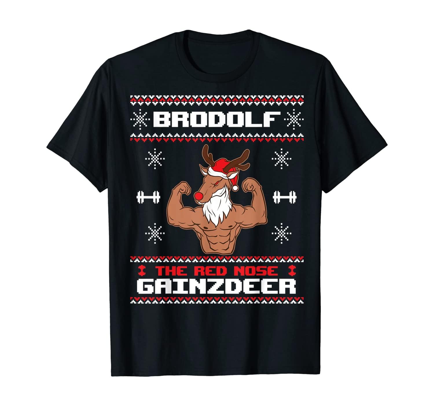 Brodolf The Red Nose Gainzdeer Gym Ugly Christmas Sweater T-Shirt